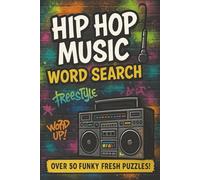 HIP HOP MUSIC Word Search: A Fun Brain Boosting Puzzle Book With Classic & Modern Artists | Word Games Celebrating Hip Hop Legends From All Eras | ... | A Funky Way To Unwind In Your Free Time