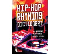 Hip-Hop Rhyming Dictionary: For Rappers, Dj's And Mc's