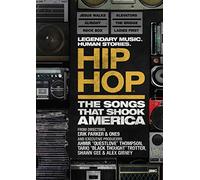 Hip Hop: The Songs That Shook America