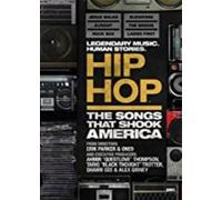 Hip Hop: The Songs That Shook America