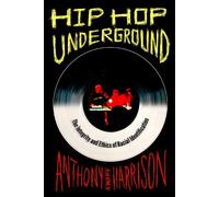 Hip Hop Underground: The Integrity and Ethics of Racial Identification