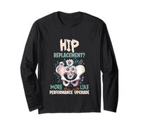 Hip Replacement Performance Upgrade Recovery Surgery Hipster Long Sleeve T-Shirt