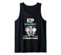 Hip Replacement Performance Upgrade Recovery Surgery Hipster Tank Top