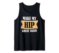 Hip Replacement Surgery Recovery Make My Hip Great Again Tank Top