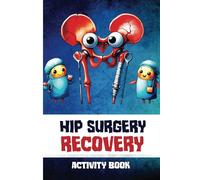 Hip Surgery Recovery Activity Book: Brain Teasers Sudoku Puzzles to Keep You Engaged During Recovery