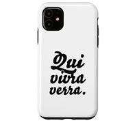 Hip Trending French Writing & Sayings: "Qui vivra verra" Case for iPhone 11
