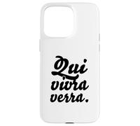 Hip Trending French Writing & Sayings: "Qui vivra verra" Case for iPhone 15 Pro Max
