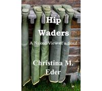 Hip Waders: A Naked View of a Soul: 6 (F.R.O.G. Blog)