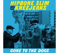 Hipbone Slim And The Kneetremblers - Gone To The Dogs [VINYL]