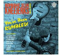 Hipbone Slim And The Kneetremblers - You☐Ve Been Rumbled!