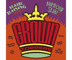 Hipbone Slim & The Crown- - Hair Raising Sounds of.