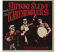 Hipbone Slim & The Kneetr - Square Guitar [Bonus Tracks Edition]