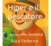 Hiper e il pescatore: un racconto fantastico