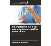 Hipercalcemia maligna: una urgencia metabólica en oncología: De la teoría a la práctica