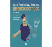 Hiperconectados: Como a era da informação forma e deforma nossa espiritualidade