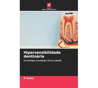 Hipersensibilidade dentinária: Da etiologia à avaliação clínica e gestão
