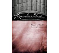 Hipparchia′s Choice - An Essay Concerning Women, Philosophy, etc.