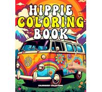 Hippie Coloring Book: A Free Spirit's Guide to Artful Meditation & Relaxation (Hippie Coloring Books)