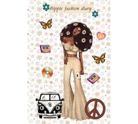 HIPPIE FASHION DIARY - Notebook for her: Beautiful journal for a fashionable girl or woman, with inspiring phrases and images and 250 pages to write.