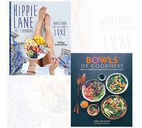 Hippie Lane The Cookbook and Bowls of Goodness 2 Books Collection Set - Vibrant Vegetarian Recipes Full of Nourishment