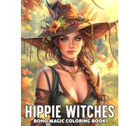 Hippie Witches Coloring Book: A Boho-Inspired Coloring Page for Adults and Teens Featuring Groovy Spells, Peaceful Magic, and Free-Spirited Witchy Vibes