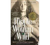 Hippie Woman Wild: A Memoir of Life & Love on an Oregon Commune
