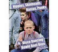 Hippies, Skinheads, Rastas, Punks & Disco Dancing Bowie Boot Boys: Screening Youth Subcultures 1967-1985
