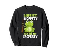 Hippity Hoppity Get Of My Property Frogie Hippity Frog Meme Sweatshirt