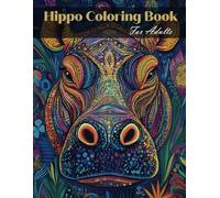 Hippo Coloring Book for Adults: Easy Mandala Patterns For Relaxation Perfect for Men and Women