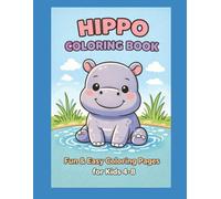 Hippo Coloring Book: Fun & Easy Coloring Pages for Kids 4-8