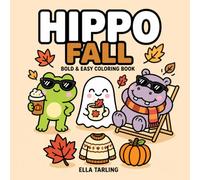 Hippo Fall Coloring Book for Kids & Adults: Cozy & Relaxing Autumn Designs for Stress Relief and Fun (Cozy Animal Coloring Series)