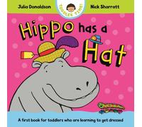 Hippo Has a Hat : A first book for toddlers who are learning to get dressed