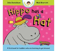 Hippo Has a Hat: A first book for toddlers who are learning to get dressed (Toddler Time, 3)