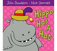 Hippo Has a Hat by Donaldson, Julia (2007) Paperback