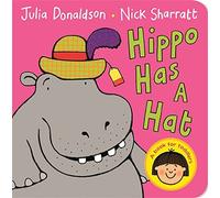 Hippo Has A Hat by Julia Donaldson (7-May-2015) Board book
