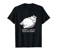 Hippo Mother i am but Skin and Bones Funny T-Shirt