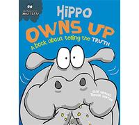 Hippo Owns Up - A book about telling the truth (Behaviour Matters)