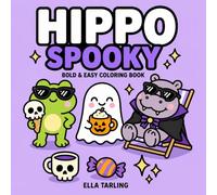 Hippo Spooky Coloring Book for Kids & Adults: Fun & Easy Halloween-Themed Designs for Relaxation and Gifts (Cozy Animal Coloring Series)