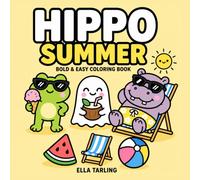 Hippo Summer Coloring Book for Kids & Adults: Fun & Easy Summer Designs - Cute Beach & Vacation Coloring Book for All Ages (Cozy Animal Coloring Series)