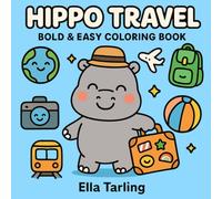 Hippo Travel - Bold & Easy Coloring Book: 40 Cute & Simple Vacation Designs for Kids & Adults (Hippo Series - Bold & Easy Coloring Books)