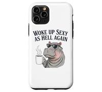 Hippo Woke Up Sexy As Hell Again Funny Coffee Case for iPhone 11 Pro