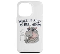 Hippo Woke Up Sexy As Hell Again Funny Coffee Case for iPhone 13 Pro