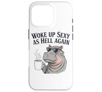 Hippo Woke Up Sexy As Hell Again Funny Coffee Case for iPhone 16 Pro