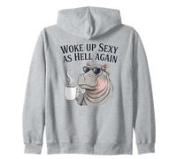 Hippo Woke Up Sexy As Hell Again Funny Coffee Zip Hoodie