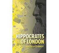 Hippocrates of London: Stories from a good doctor