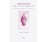 Hippocrates on Ancient Medicine: Translated with Introduction and Commentary (Studies in Ancient Medicine): 28