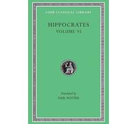 Hippocrates, Volume VI : Diseases 3. Internal Affections. Regimen in Acute Diseases