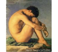 Hippolyte, Auguste et Paul Flandrin: Une fraternité picturale au XIXe siècle : [exposition] Paris, Musée du Luxembourg 16 novembre 1984 10 février 1985, Lyon, Musée des Beaux-Arts 5 mars 19 mai 1985