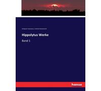 Hippolytus - Werke Band 1 - New paperback or softback - X555z