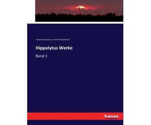 Hippolytus - Werke Band 1 - New paperback or softback - X555z